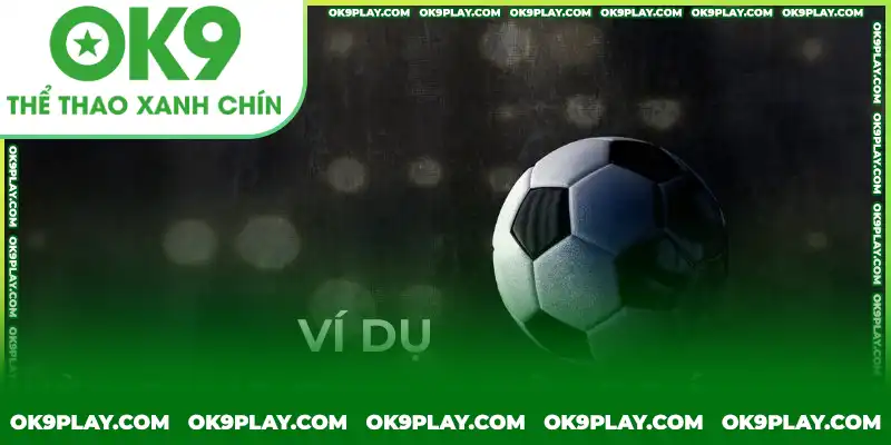 Ví dụ minh họa kèo rung dễ hiểu Ví dụ minh họa kèo rung dễ hiểu