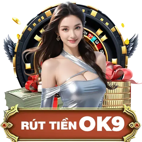 RÚT TIỀN OK9